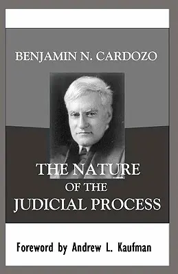 Natura procesului judiciar (The Nature of the Judicial Process) - The Nature of the Judicial Process