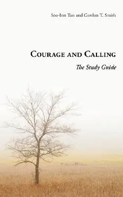 Curaj și chemare: Ghid de studiu - Courage and Calling: The Study Guide