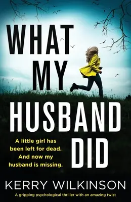 Ce a făcut soțul meu: Un thriller psihologic captivant cu o întorsătură uimitoare - What My Husband Did: A gripping psychological thriller with an amazing twist