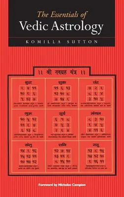 Elementele esențiale ale astrologiei vedice - The Essentials of Vedic Astrology