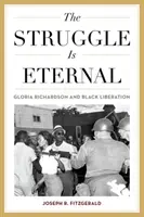 The Struggle Is Eternal: Gloria Richardson și eliberarea negrilor - The Struggle Is Eternal: Gloria Richardson and Black Liberation