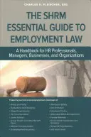 Ghidul esențial SHRM pentru legislația muncii - SHRM Essential Guide to Employment Law