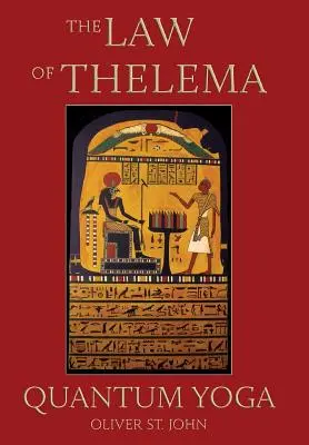 Legea lui Thelema - Yoga cuantică - The Law of Thelema - Quantum Yoga