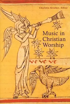 Muzica în închinarea creștină: În slujba liturghiei - Music in Christian Worship: At the Service of the Liturgy