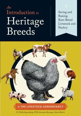 O introducere în rasele de patrimoniu: Salvarea și creșterea animalelor și păsărilor de curte de rasă rară (Saving and Raising Rare-Breed Livestock and Poultry) - An Introduction to Heritage Breeds: Saving and Raising Rare-Breed Livestock and Poultry