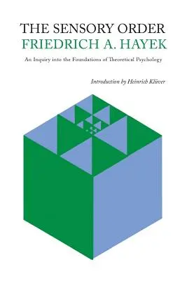 Ordinea senzorială: An Inquiry Into the Foundations of Theoretical Psychology - The Sensory Order: An Inquiry Into the Foundations of Theoretical Psychology