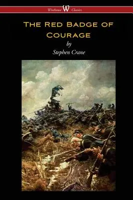 Insigna roșie a curajului (Wisehouse Classics Edition) - The Red Badge of Courage (Wisehouse Classics Edition)