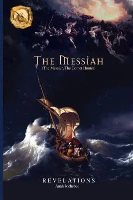 Mesia: (The Messier, Vânătorul de comete) - The Messiah: (The Messier, The Comet Hunter)