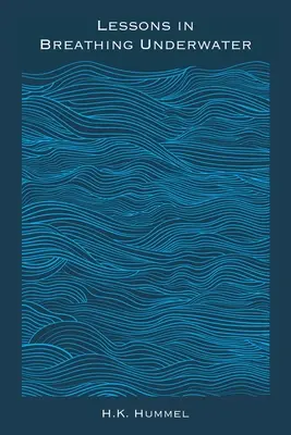 Lecții de respirație sub apă (Lessons in Breathing Underwater) - Lessons in Breathing Underwater