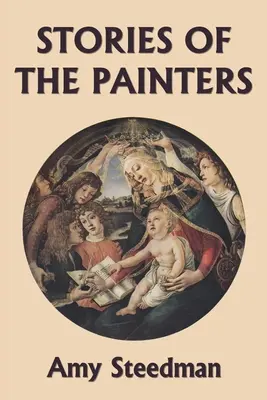 Poveștile pictorilor (ediție color) (Clasici de ieri) - Stories of the Painters (Color Edition) (Yesterday's Classics)