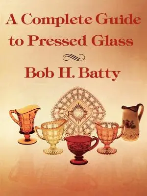 Un ghid complet al sticlei presate - A Complete Guide to Pressed Glass