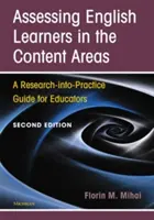 Assessing English Learners in the Content Areas, ediția a doua: A Research-Into-Practice Guide for Educators - Assessing English Learners in the Content Areas, Second Edition: A Research-Into-Practice Guide for Educators