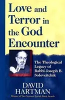 Dragoste și teroare în întâlnirea cu Dumnezeu: Moștenirea teologică a rabinului Joseph B. Soloveitchik - Love and Terror in the God Encounter: The Theological Legacy of Rabbi Joseph B. Soloveitchik