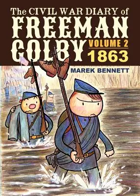 Jurnalul de război civil al lui Freeman Colby, volumul 2: 1863 - The Civil War Diary of Freeman Colby, Volume 2: 1863