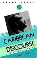 Discurs caraibian: Eseuri selectate - Caribbean Discourse: Selected Essays