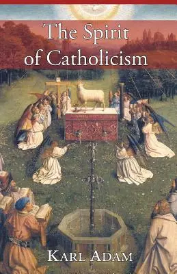 Spiritul catolicismului - The Spirit of Catholicism