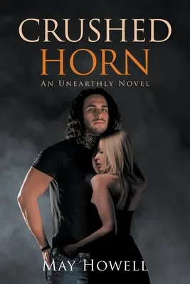 Corn zdrobit: Un roman nepământean - Crushed Horn: An Unearthly Novel