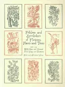 Folclorul și simbolismul florilor, plantelor și copacilor - Folklore and Symbolism of Flowers, Plants and Trees