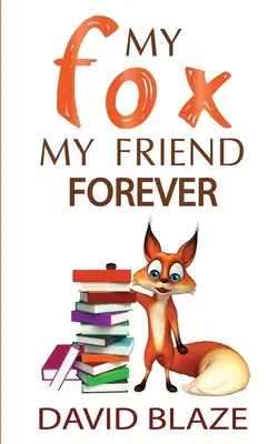 Vulpea mea, prietena mea pentru totdeauna - My Fox, My Friend Forever