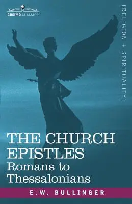 Epistolele Bisericii: De la Romani la Tesaloniceni - The Church Epistles: Romans to Thessalonians