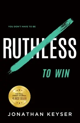 Nu trebuie să fii necruțător pentru a câștiga: Arta serviciului nemilos și altruist - You Don't Have to Be Ruthless to Win: The Art of Badass Selfless Service