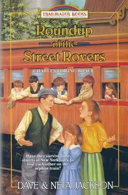 Roundup of the Street Rovers: Prezentarea lui Charles Loring Brace - Roundup of the Street Rovers: Introducing Charles Loring Brace