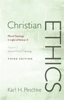 Etica creștină, volumul 2: Teologie morală specială: Moral Theology in Light of Vatican II (Revizuit) - Christian Ethics, Volume 2: Special Moral Theology: Moral Theology in Light of Vatican II (Revised)