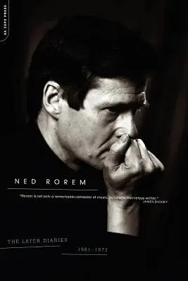 Jurnalele ulterioare ale lui Ned Rorem: 1961-1972 - The Later Diaries of Ned Rorem: 1961-1972