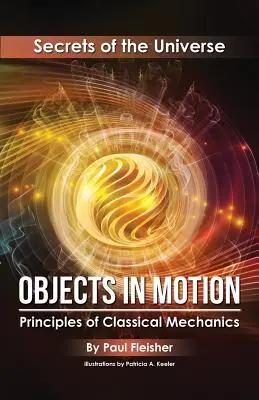 Obiecte în mișcare: Principiile mecanicii clasice - Objects in Motion: Principles of Classical Mechanics