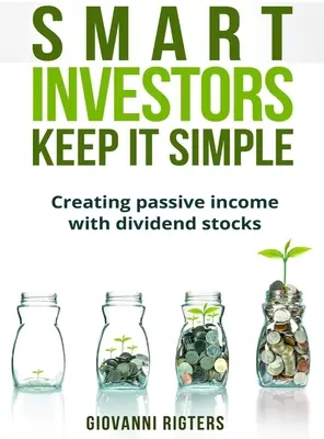Investitorii inteligenți păstrează lucrurile simple - Smart Investors Keep It Simple