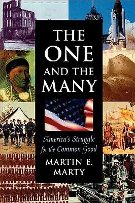 One and the Many the One and the Many: America's Struggle for the Common Good (Lupta Americii pentru binele comun) - One and the Many the One and the Many: America's Struggle for the Common Good