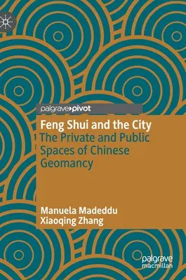 Feng Shui și orașul: Spațiile publice și private ale geomanției chineze - Feng Shui and the City: The Private and Public Spaces of Chinese Geomancy