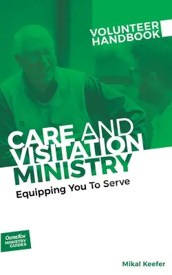 Manualul voluntarului pentru Ministerul Îngrijirii și Vizitării: Vă echipăm să serviți: Echiparea ta pentru a sluji - Care and Visitation Ministry Volunteer Handbook: Equipping You to Serve: Equipping You to Serve