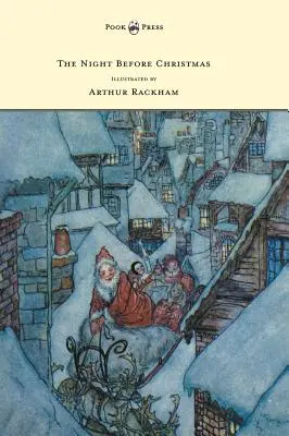 Noaptea dinaintea Crăciunului - Ilustrată de Arthur Rackham - The Night Before Christmas - Illustrated by Arthur Rackham