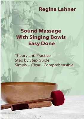 Masaj sonor cu boluri cântătoare: Ușor de făcut - Sound Massage With Singing Bowls: Easy Done