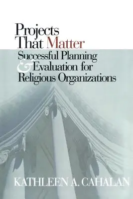 Proiecte care contează: Planificare și evaluare de succes pentru organizațiile religioase - Projects That Matter: Successful Planning and Evaluation for Religious Organizations