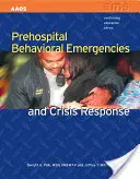 Urgențe comportamentale pre-spitalicești și răspuns la crize - Prehospital Behavioral Emergencies and Crisis Response