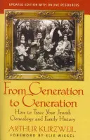 Din generație în generație: Cum să vă urmăriți genealogia și istoria familiei evreiești - From Generation to Generation: How to Trace Your Jewish Genealogy and Family History