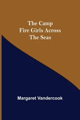 Fetele de la Camp Fire peste mări - The Camp Fire Girls Across The Seas