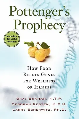 Profeția lui Pottenger: Cum resetează alimentele genele pentru bunăstare sau boală - Pottenger's Prophecy: How Food Resets Genes for Wellness or Illness
