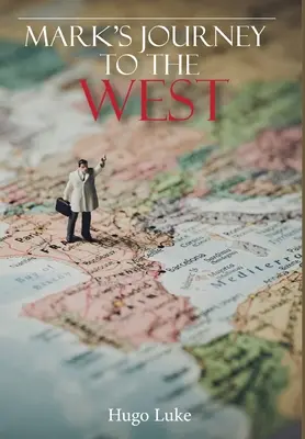 Călătoria lui Mark spre Vest - Mark's Journey to the West