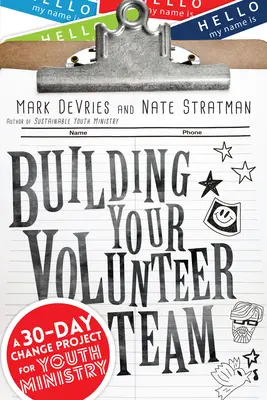 Construirea echipei tale de voluntari: Un proiect de schimbare de 30 de zile pentru pastorația tinerilor - Building Your Volunteer Team: A 30-Day Change Project for Youth Ministry
