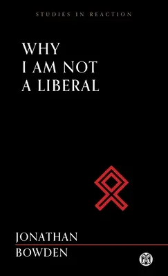 De ce nu sunt un liberal - Imperium Press (Studii în reacțiune) - Why I Am Not a Liberal - Imperium Press (Studies in Reaction)