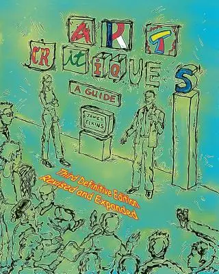 Critici de artă: Un ghid. A treia ediție definitivă revizuită și extinsă - Art Critiques: A Guide. Third Definitive Edition Revised and Expanded