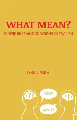 Ce înseamnă?: Unde greșesc rușii în limba engleză - What Mean?: Where Russians Go Wrong in English