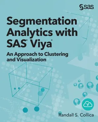 Segmentation Analytics cu SAS Viya: O abordare a grupării și vizualizării - Segmentation Analytics with SAS Viya: An Approach to Clustering and Visualization