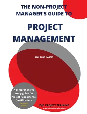 Ghidul non-managerului de proiect pentru managementul proiectelor (The Non-Project Manager's Guide to Project Management) - The Non-Project Manager's Guide to Project Management