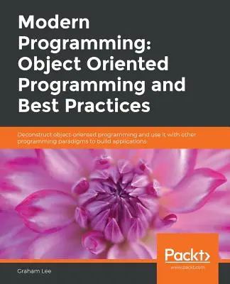 Programare modernă: Programarea orientată pe obiect și cele mai bune practici - Modern Programming: Object Oriented Programming and Best Practices
