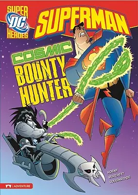 Superman: vânător de recompense cosmice - Superman: Cosmic Bounty Hunter