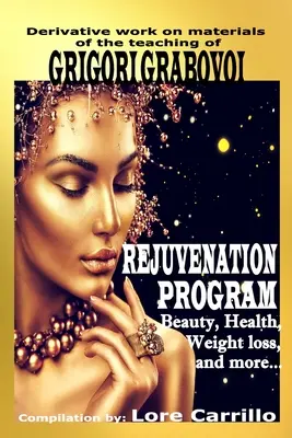 Program de întinerire: Frumusețe, sănătate, pierdere în greutate și multe altele. - Rejuvenation Program: Beauty, health, weight loss and more.